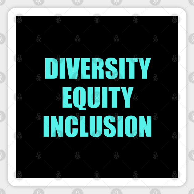 Diversity Equity Inclusion social justice slogans Diversity Equity